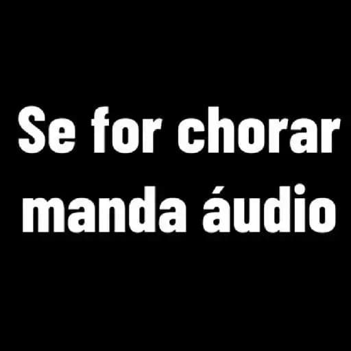 Se For Chorar Manda Áudio — 2