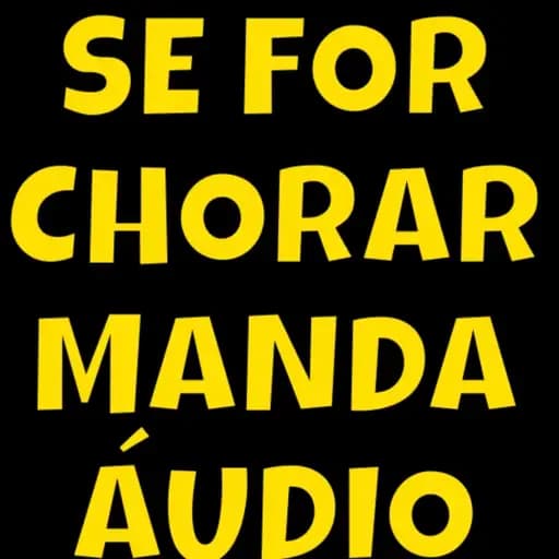 Se For Chorar Manda Áudio — 1